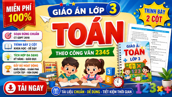 Giáo án Toán lớp 3 tích hợp miễn phí theo Công văn 2345, trình bày 2 cột